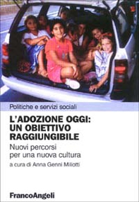 L'adozione oggi: un obiettivo raggiungibile. Nuovi percorsi per una nuova cultura - Librerie.coop