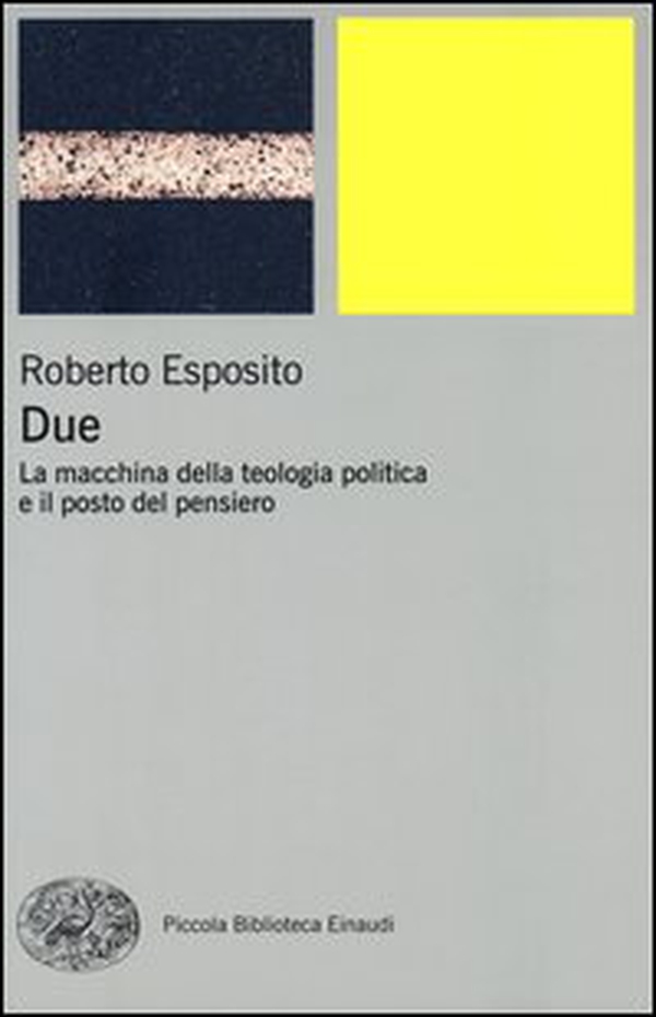 Due. La macchina della teologia politica e il posto del pensiero - Librerie.coop Due. La macchina della teologia politica e il posto del pensiero - Librerie.coop