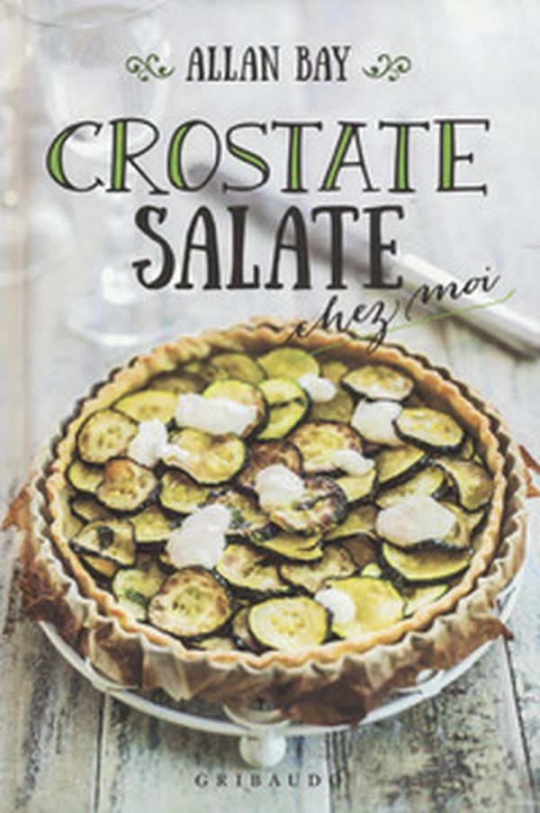 Crostate salate chez moi - Librerie.coop Crostate salate chez moi - Librerie.coop