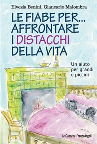 Le fiabe per... affrontare i distacchi della vita - Librerie.coop Le fiabe per... affrontare i distacchi della vita - Librerie.coop