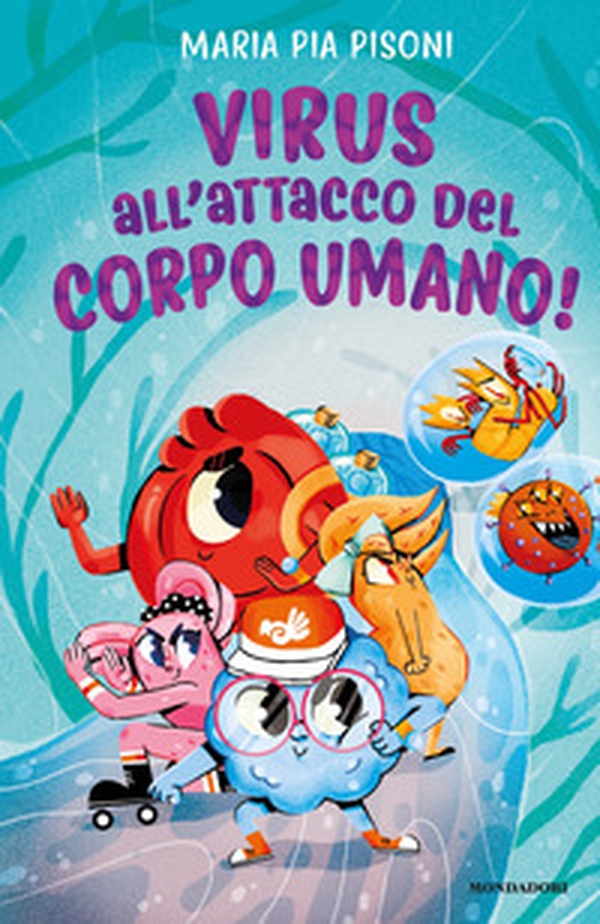 Virus all'attacco del corpo umano! - Librerie.coop Virus all'attacco del corpo umano! - Librerie.coop