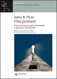 Osa pensare. Venti concetti per capire criticamente e apprezzare la modernità - Librerie.coop