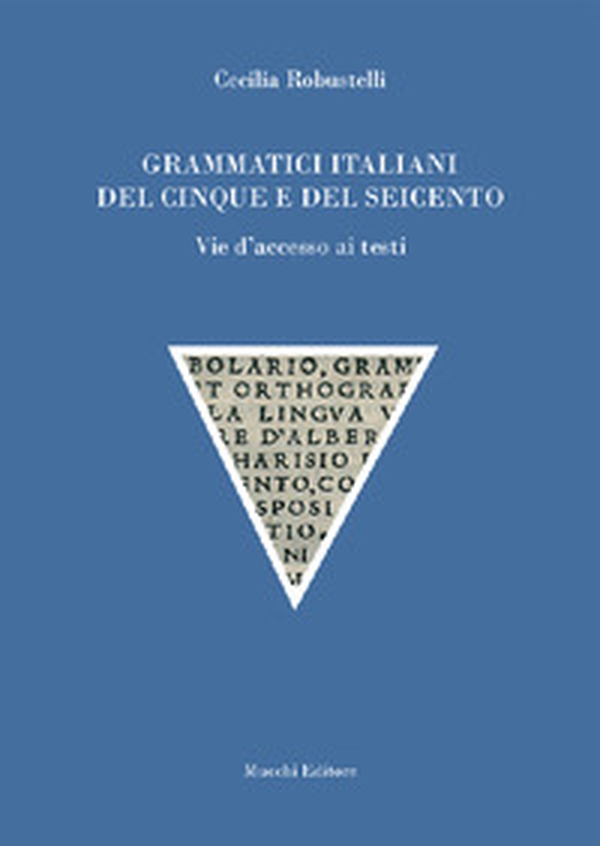 Grammatici italiani del Cinque e del Seicento. Vie d'accesso ai testi - Librerie.coop