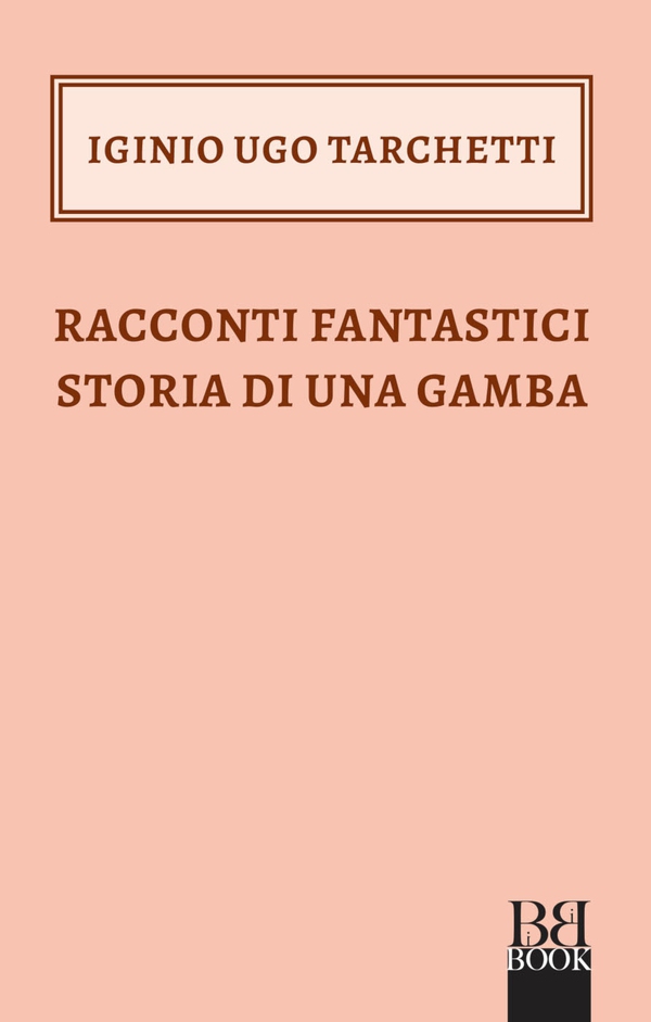 Racconti fantastici storia di una gamba - Librerie.coop Racconti fantastici storia di una gamba - Librerie.coop