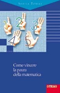 Come vincere la paura della matematica - Librerie.coop Come vincere la paura della matematica - Librerie.coop