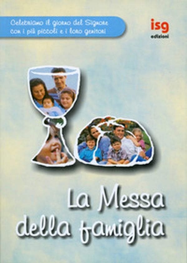 La messa della famiglia - Librerie.coop La messa della famiglia - Librerie.coop