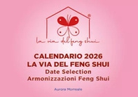 Calendario 2026. La via del feng shui - Librerie.coop