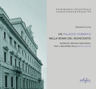 Un palazzo-fabbrica nella Roma del Novecento. Ricerche archeo-industriali per il recupero della Regia Zecca - Librerie.coop Un palazzo-fabbrica nella Roma del Novecento. Ricerche archeo-industriali per il recupero della Regia Zecca - Librerie.coop