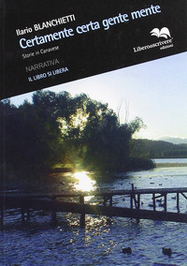 Certamente certa gente mente. Storie in Canavese - Librerie.coop Certamente certa gente mente. Storie in Canavese - Librerie.coop