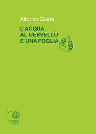 L'acqua al cervello è una foglia - Librerie.coop