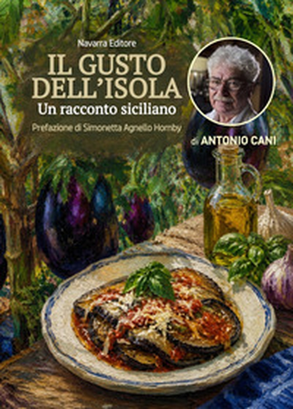 Il gusto dell'isola. Un racconto siciliano - Librerie.coop