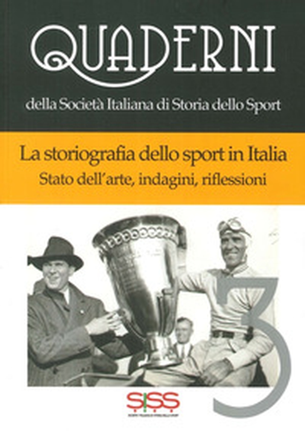 La storiografia dello sport in Italia. Stato dell'arte, indagini, riflessioni - Librerie.coop