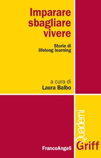 Imparare, sbagliare, vivere. Storie di lifelong learning - Librerie.coop Imparare, sbagliare, vivere. Storie di lifelong learning - Librerie.coop