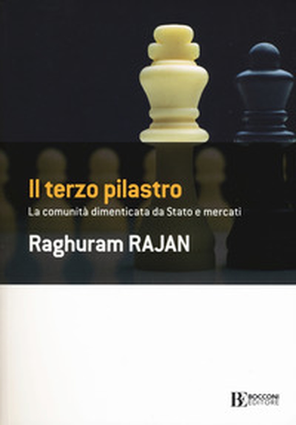 Il terzo pilastro. La comunità dimenticata da stato e mercati - Librerie.coop Il terzo pilastro. La comunità dimenticata da stato e mercati - Librerie.coop