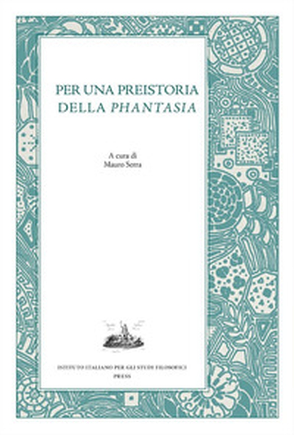 Per una preistoria della «Phantasia» - Librerie.coop Per una preistoria della «Phantasia» - Librerie.coop