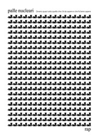 Palle nucleari. Ovvero quasi tutto quello che c'è da sapere e che fa bene sapere - Librerie.coop