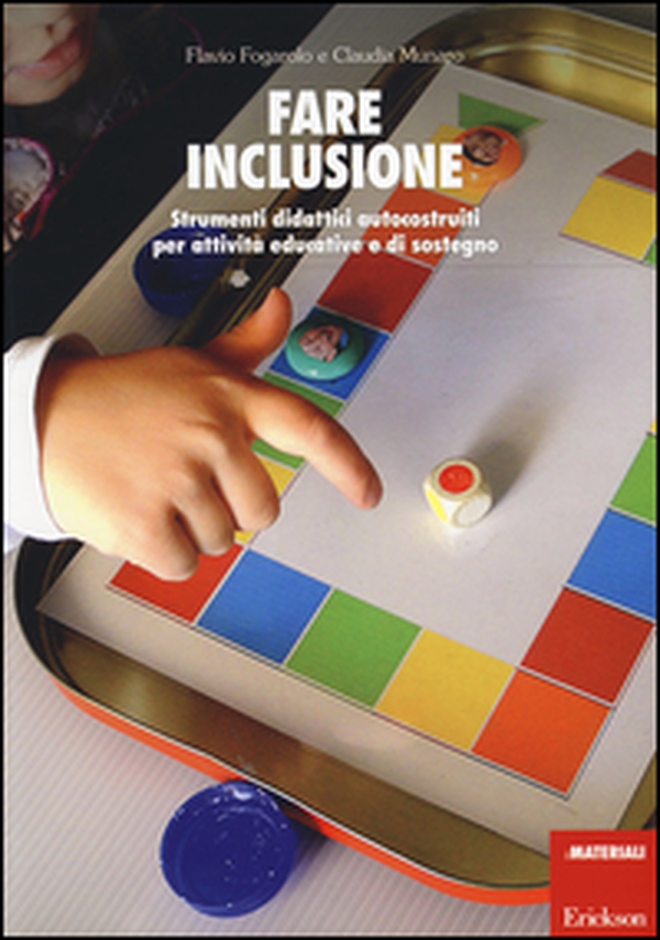 Fare inclusione. Strumenti didattici autocostruiti per attività educative e di sostegno - Librerie.coop Fare inclusione. Strumenti didattici autocostruiti per attività educative e di sostegno - Librerie.coop