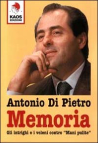 Memoria. Gli intrighi e i veleni contro «Mani pulite» - Librerie.coop