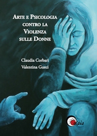 Arte e psicologia contro la violenza sulle donne - Librerie.coop