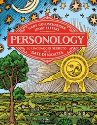 Personology. Il linguaggio segreto delle date di nascita - Librerie.coop Personology. Il linguaggio segreto delle date di nascita - Librerie.coop
