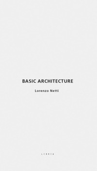 Basic architecture. Ediz. italiana e inglese - Librerie.coop Basic architecture. Ediz. italiana e inglese - Librerie.coop