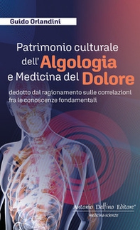 Patrimonio culturale dell'algologia e medicina del dolore - Librerie.coop