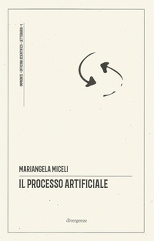 Il processo artificiale. un ragionevole dubbio sugli algoritmi in tribunale - Librerie.coop Il processo artificiale. un ragionevole dubbio sugli algoritmi in tribunale - Librerie.coop