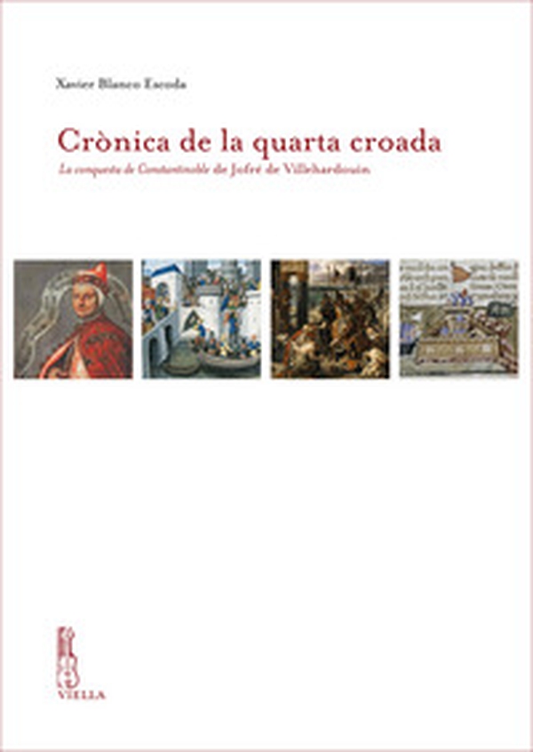 Crònica de la quarta croada. La conquesta de Constantinoble de Jofré de Villehardouin - Librerie.coop Crònica de la quarta croada. La conquesta de Constantinoble de Jofré de Villehardouin - Librerie.coop