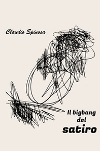 Il bigbang del satiro - Librerie.coop Il bigbang del satiro - Librerie.coop