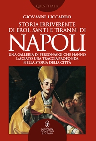 Storia irriverente di eroi, santi e tiranni di Napoli - Librerie.coop Storia irriverente di eroi, santi e tiranni di Napoli - Librerie.coop
