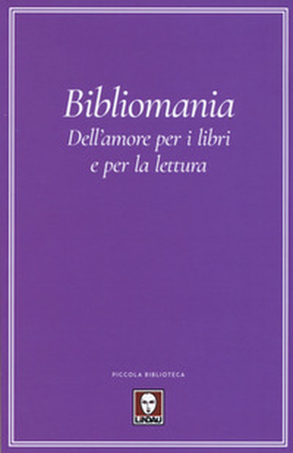 Bibliomania. Dell'amore per i libri e per la lettura - Librerie.coop Bibliomania. Dell'amore per i libri e per la lettura - Librerie.coop