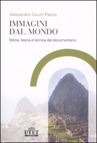 Immagini dal mondo. Storia, teoria e tecnica del documentario - Librerie.coop
