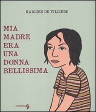 Mia madre era una donna bellissima - Librerie.coop