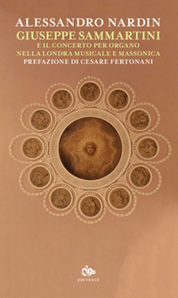 Giuseppe Sammartini e il concerto per organo nella Londra musicale e massonica - Librerie.coop Giuseppe Sammartini e il concerto per organo nella Londra musicale e massonica - Librerie.coop