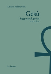 Gesù. Saggio apologetico e scettico - Librerie.coop