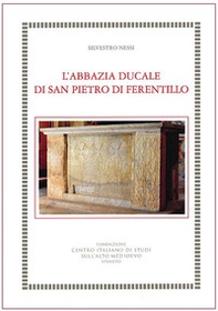 L'abbazia ducale di San Pietro di Ferentillo - Librerie.coop