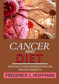 Cancer and diet. With facts and observations on related subjects - Librerie.coop