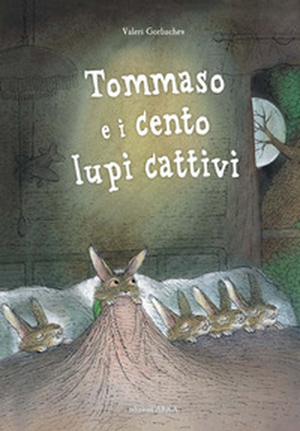 Tommaso e i cento lupi cattivi - Librerie.coop Tommaso e i cento lupi cattivi - Librerie.coop