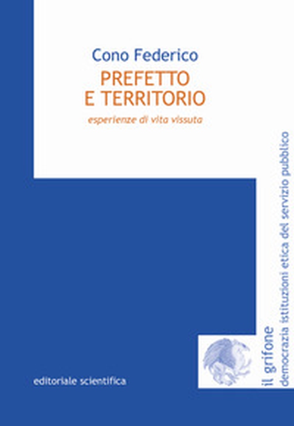 Prefetto e territorio. Esperienze di vita vissuta - Librerie.coop Prefetto e territorio. Esperienze di vita vissuta - Librerie.coop