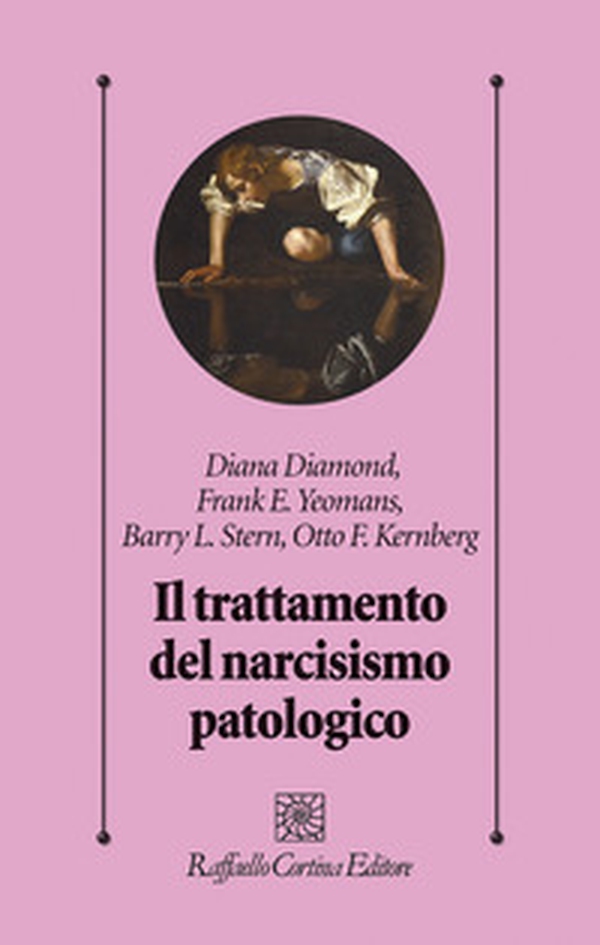 Il trattamento del narcisismo patologico - Librerie.coop Il trattamento del narcisismo patologico - Librerie.coop