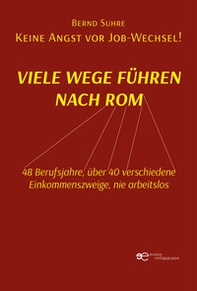 48 Berufsjahre, über 40 verschiedene Einkommenszweige, nie arbeitslos - Librerie.coop 48 Berufsjahre, über 40 verschiedene Einkommenszweige, nie arbeitslos - Librerie.coop