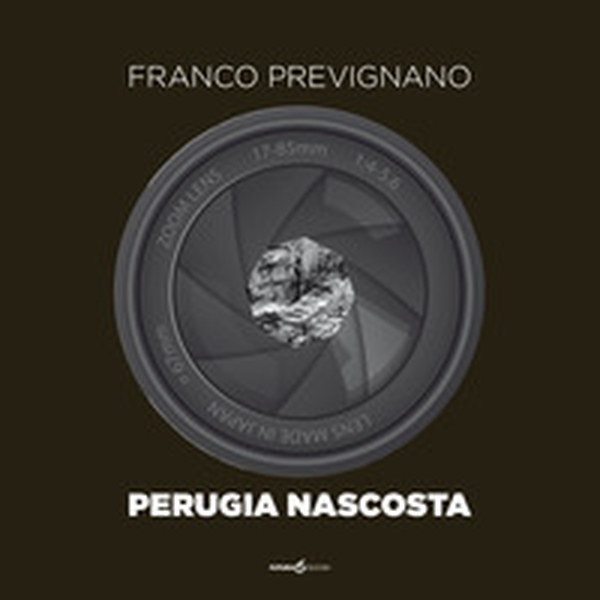 Perugia nascosta - Librerie.coop Perugia nascosta - Librerie.coop