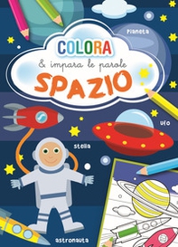 Spazio. Colora e impara le parole - Librerie.coop
