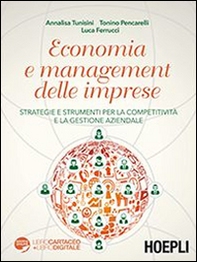 Economia e management delle imprese. Strategie e strumenti per la competitività e la gestione aziendale - Librerie.coop Economia e management delle imprese. Strategie e strumenti per la competitività e la gestione aziendale - Librerie.coop