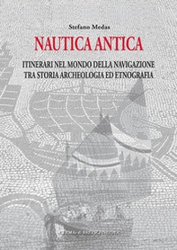 Nautica antica. Itinerari nel mondo della navigazione tra storia archeologia ed etnografia - Librerie.coop Nautica antica. Itinerari nel mondo della navigazione tra storia archeologia ed etnografia - Librerie.coop
