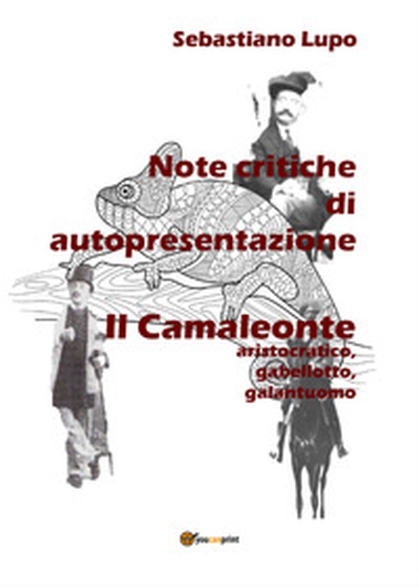 Note critiche di autopresentazione del romanzo. Il camaleonte aristocratico, gabellotto, galantuomo - Librerie.coop Note critiche di autopresentazione del romanzo. Il camaleonte aristocratico, gabellotto, galantuomo - Librerie.coop