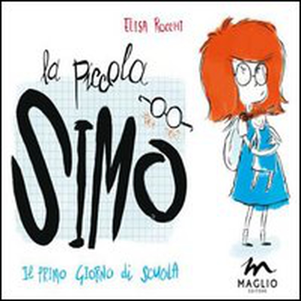 La piccola Simo. Il primo giorno di scuola - Librerie.coop La piccola Simo. Il primo giorno di scuola - Librerie.coop
