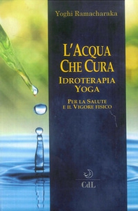 L'acqua che cura. Idroterapia yoga - Librerie.coop