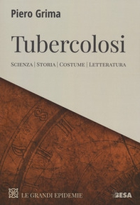 Tubercolosi. Scienza, storia, costume, letteratura - Librerie.coop