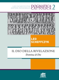 Il Dio della rivelazione. Dottrina di Dio - Librerie.coop